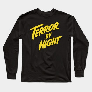 Terror by night Long Sleeve T-Shirt